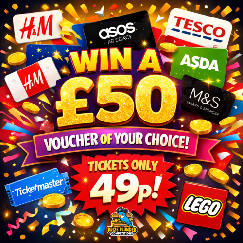 £50 VOUCHER OF CHOICE! - only 49p to enter!